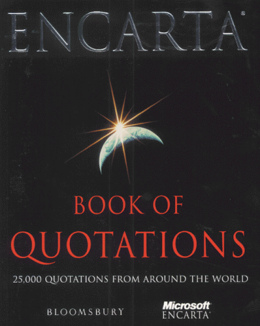 9780747550655: Encarta Book of Quotations: 25,000 Quotations from Around the World