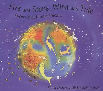 Beispielbild fr Fire and Stone, Wind and Tide: Elements Poems zum Verkauf von WorldofBooks