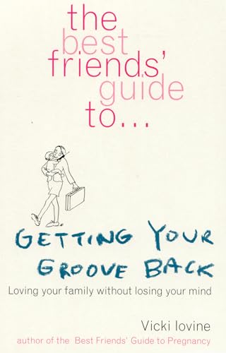 Stock image for The Best Friends Guide to Getting Your Groove Back for sale by WorldofBooks