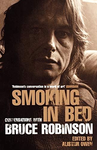 Stock image for Smoking in Bed: Conversations with Bruce Robinson for sale by AwesomeBooks