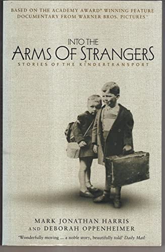 Stock image for Into the Arms of Strangers : Stories of the Kindertransport for sale by SecondSale