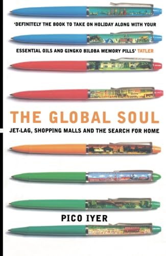 Beispielbild fr The Global Soul: Jet Lag, Shopping Malls and the Search for Home zum Verkauf von WorldofBooks