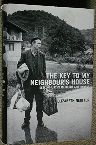 Beispielbild fr The Key to My Neighbour's House: Searching for Justice in Bosnia and Rwanda zum Verkauf von Housing Works Online Bookstore