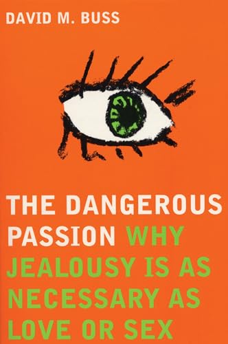 Beispielbild fr The Dangerous Passion: Why Jealousy is Necessary in Love and Sex zum Verkauf von WorldofBooks