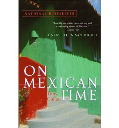 Beispielbild fr On Mexican Time: A New Life in San Miguel zum Verkauf von WorldofBooks