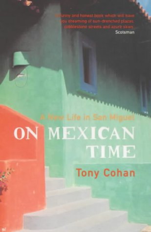 9780747553656: On Mexican Time: A New Life in San Miguel [Idioma Ingls]