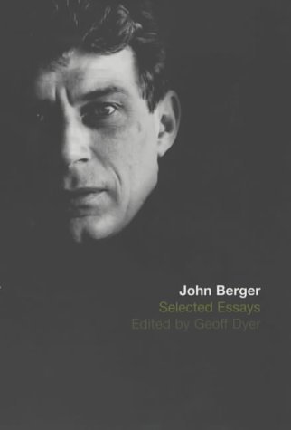 The Selected Essays of John Berger (Paperback) - John Berger