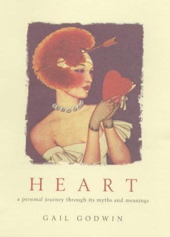 Stock image for Heart: A Personal Journey Through Its Myth and Meanings for sale by AwesomeBooks