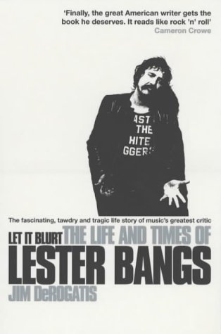 Stock image for Let It Blurt: The Life and Times of Lester Bangs for sale by ThriftBooks-Atlanta