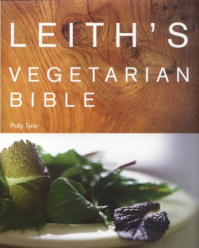 Leith's Vegetarian Bible - Polly Tyrer