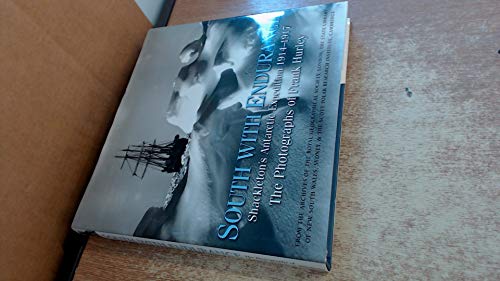 Imagen de archivo de South with Endurance - Shackleton's Antarctic Expedition 1914-1917 - the Photographs of Frank Hurley a la venta por WorldofBooks