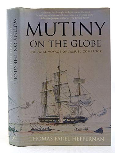 9780747559023: Mutiny on the "Globe": The Fatal Voyage of Samuel Comstock