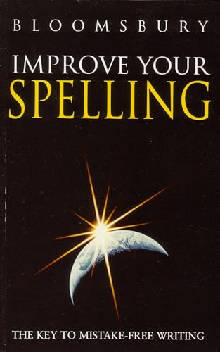 9780747559139: Improve Your Spelling : The Key to Mistake-Free Writing
