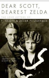 Beispielbild fr Dear Scott, Dearest Zelda : The Love Letters of F.Scott and Zelda Fitzgerald zum Verkauf von Dorothy Meyer - Bookseller