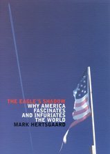 Beispielbild fr The Eagle's Shadow: Why America Fascinates and Infuriates the World zum Verkauf von Wonder Book