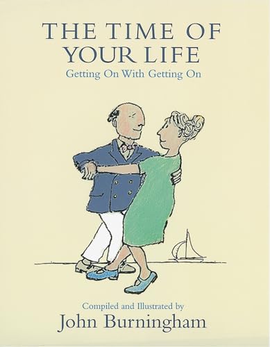 Beispielbild fr The Time Of Your Life : " Getting On With Getting On" : zum Verkauf von AwesomeBooks