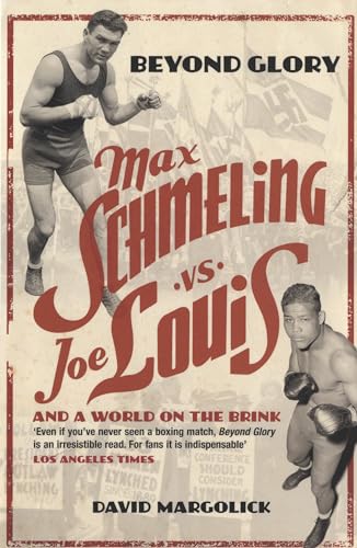 9780747561859: Beyond Glory: Max Schmeling vs. Joe Louis and a World on the Brink