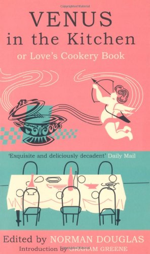 Beispielbild fr Venus in the Kitchen : Or Love's Cookery Book zum Verkauf von Better World Books Ltd