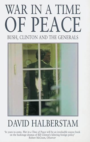 Imagen de archivo de War in a Time of Peace: Bush, Clinton and the Generals a la venta por AwesomeBooks