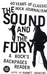 Stock image for The Sound and the Fury: A Rock's Backpages Reader: 40 Years of Classic Rock Journalism for sale by ThriftBooks-Atlanta