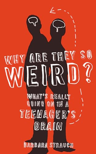 Beispielbild fr Why are They So Weird?: What's Really Going on in a Teenager's Brain zum Verkauf von AwesomeBooks