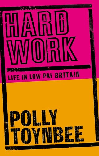 9780747564157: Hard Work: Life in Low-pay Britain