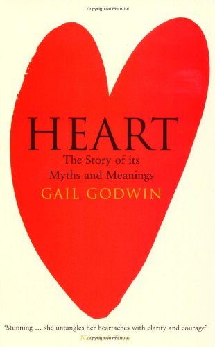 9780747564539: Heart: A Personal Journey Through Its Myth and Meanings