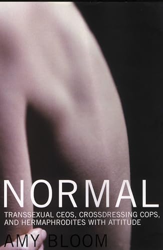 9780747564560: Normal: Transsexual CEOs, Crossdressing Cops and Hermaphrodites with Attitude