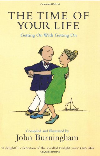 Beispielbild fr The Time of Your Life: Getting On with Getting On zum Verkauf von Wonder Book