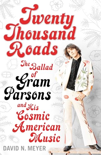 Stock image for Twenty Thousand Roads: The Ballad of Gram Parsons and His Cosmic American Music for sale by WorldofBooks