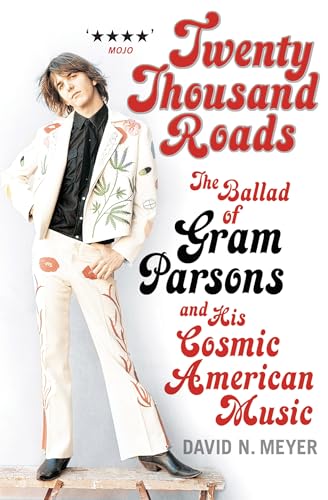 Stock image for Twenty Thousand Roads: The Ballad of Gram Parsons and His Cosmic American Music for sale by MusicMagpie