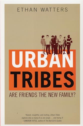 9780747565871: Urban Tribes: Are Friends the New Family?