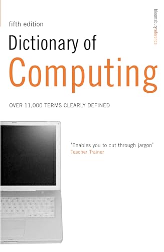 Beispielbild fr Dictionary of Computing: Over 10,000 Terms Clearly Defined (Dictionary) zum Verkauf von WorldofBooks