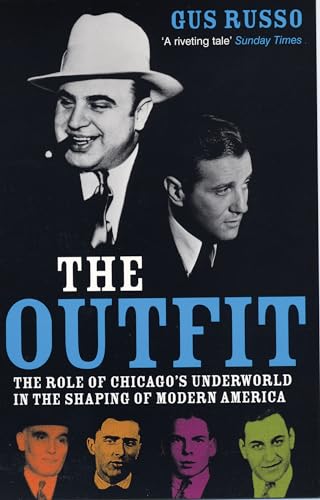 9780747566519: The Outfit: The Role Of Chicago's Underworld In The Shaping Of Modern America