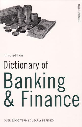 Beispielbild fr Dictionary of Banking and Finance: Over 9,000 Terms Clearly Defined (Bloomsbury reference) zum Verkauf von WorldofBooks