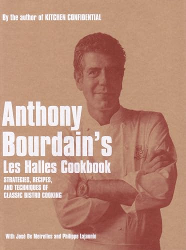 9780747566885: Anthony Bourdain's 'Les Halles' Cookbook : Strategies, Recipes, and Techniques of Classic Bistro Cooking