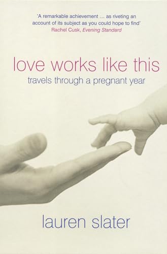 Imagen de archivo de Love Works Like This: Travels Through a Pregnant Year a la venta por WorldofBooks