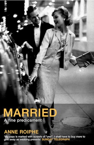 Married: A Fine Predicament (9780747568513) by Anne Roiphe