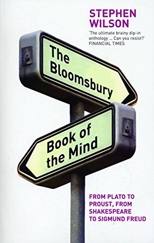Beispielbild fr The Bloomsbury Book of the Mind: from Plato to Proust, from Shakespeare to Sigmund Freud zum Verkauf von WorldofBooks