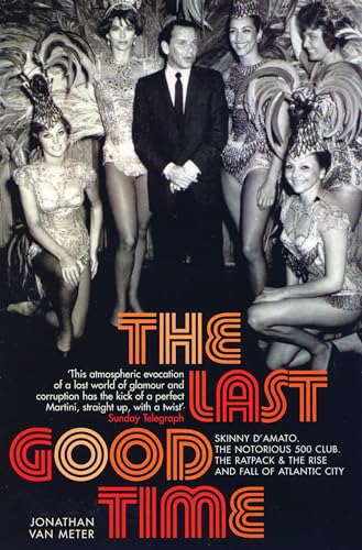 9780747568650: The Last Good Time: Skinny d'Amato and the 500 Club