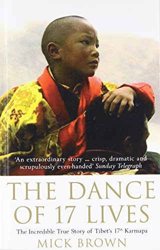 Stock image for The Dance of 17 Lives: The Incredible True Story of Tibet's 17th Karmapa for sale by WorldofBooks