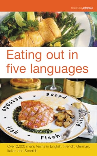 9780747569770: Eating out in five languages: Over 10,000 menu terms in English, French, German, Italian and Spanish
