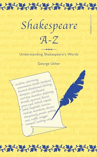 Imagen de archivo de Shakespeare A-Z: Understanding Shakespeare's Words a la venta por WorldofBooks