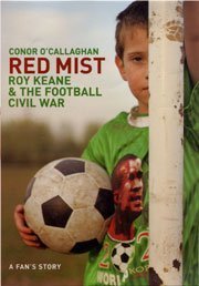 9780747570141: Red Mist: Roy Keane and the World Cup Civil War - A Fan's Story