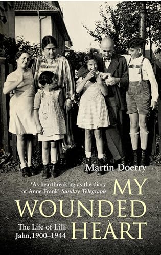 9780747570509: My Wounded Heart. The Life of Lilli Jahn, 1900-1944