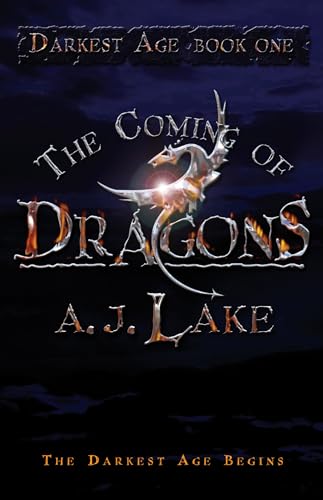 Beispielbild fr The Coming of Dragons: No. 1: The Darkest Age (Darkest Age S.) zum Verkauf von AwesomeBooks