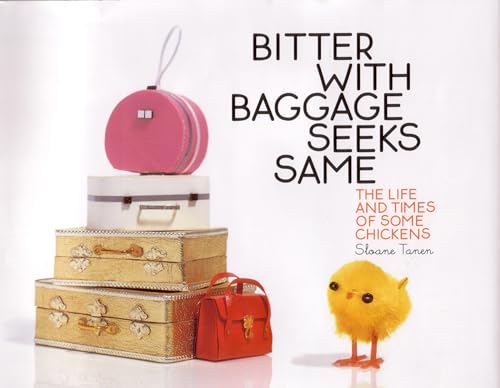 Imagen de archivo de Bitter with Baggage Seeks Same: The Life and Times of Some Chickens a la venta por WorldofBooks