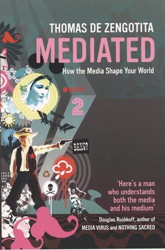 9780747570851: Mediated: How the Media Shape Your World