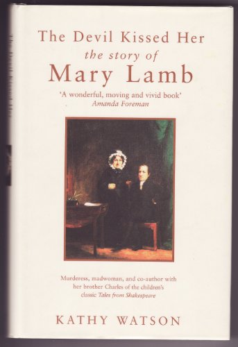 9780747571094: The Devil Kissed Her: The Story of Mary Lamb