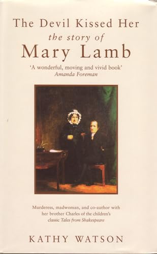 Stock image for The Devil Kissed Her: The Story of Mary Lamb for sale by AwesomeBooks